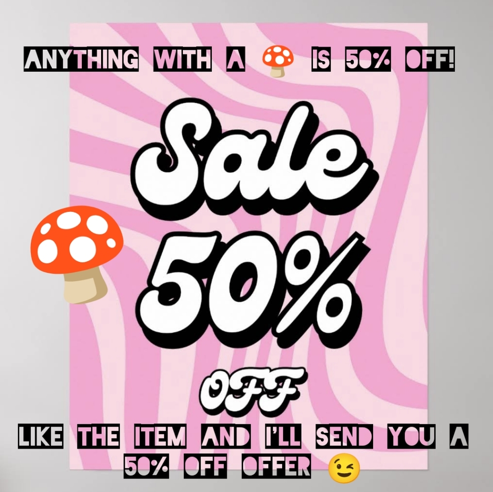 🍄 = 50% off!!